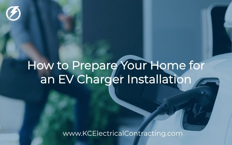 How to Prepare Your Home for an EV Charger Installation
